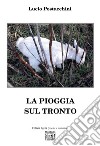 La pioggia sul Tronto libro di Postacchini Lucio