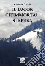 Il lucor ch'immortal si serba libro