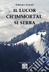 Il lucor ch'immortal si serba libro