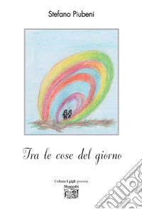 Tra le cose del giorno libro