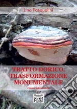 Tratto dorico, trasformazione monumentale libro