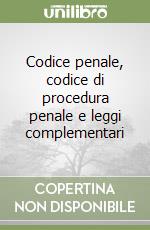 Codice penale, codice di procedura penale e leggi complementari