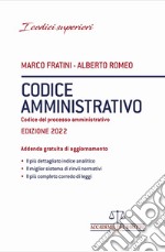 Codice amministrativo. Codice del processo amministrativo libro