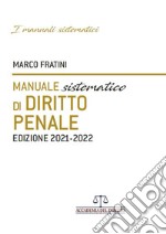 Manuale sistematico di diritto penale 2021-2022 libro