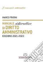 Manuale sistematico di diritto amministrativo 2021-2022 libro