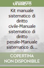 Kit manuale sistematico di diritto civile-Manuale sistematico di diritto penale-Manuale sistematico di diritto amministrativo libro