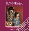 Seno amaro. Antologia di poeti italiani e stranieri libro