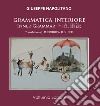 Grammatica interiore. Ediz. italiana, inglese e cinese libro