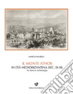 Il monte Athos in età mediobizantina (sec. IX-XI) Fra storia e archeologia libro