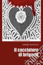 Il cacciatore di briganti libro