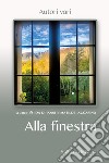 Alla finestra libro di Di Ianni I. (cur.) Iaccarino M. (cur.)