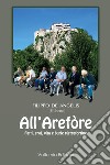 All'Arefòre. Fatti, eroi, vita e burle pietrafortine libro di De Angelis Filippo