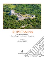 Rupecanina. Storia e archeologia di un villaggio medievale in Campania