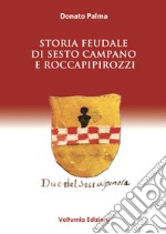 Storia feudale di Sesto Campano e Roccapipirozzi