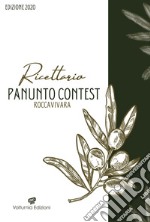 Ricettario Panunto Contest Roccavivara. Edizione 2020 libro