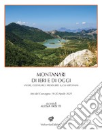 Montanari di ieri e di oggi. Vivere, costruire, e produrre sugli Appennini. Atti del Convegno 19-20 aprile 2021