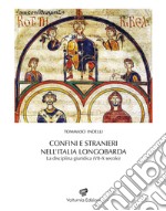 Confini e stranieri nell'Italia longobarda. La disciplina giuridica (VII-X secolo) libro