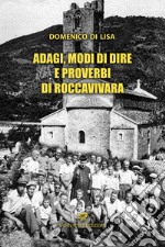 Adagi, modi di dire e proverbi di Roccavivara libro