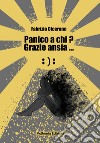 Panico a chi? Grazie ansia... libro