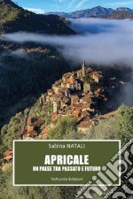 Apricale. Un paese tra passato e futuro