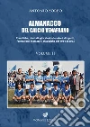 Almanacco del calcio venafrano. Classifiche, risultati, giocatori, allenatori, dirigenti, formazioni, marcatori, statistiche dal 1954 al 2024. Vol. 2 libro di Sorbo Antonio