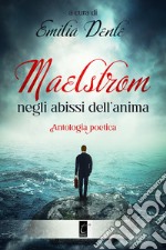 Maelstrom, negli abissi dell'anima libro