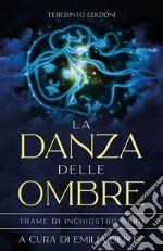 La danza delle ombre. Trame di inchiostro nero libro