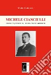 Michele Cianciulli. Filosofo, politico, partigiano e massone libro