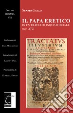 Il papa eretico in un trattato inquisitoriale (sec. XVI) libro