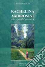 Rachelina Ambrosini. Alle porte del paradiso libro