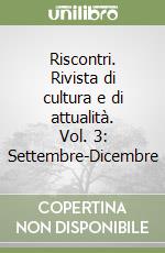 Riscontri. Rivista di cultura e di attualità. Vol. 3: Settembre-Dicembre libro