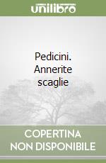 Pedicini. Annerite scaglie libro