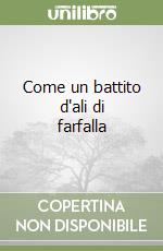 Come un battito d'ali di farfalla