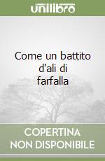 Come un battito d'ali di farfalla libro