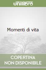 Momenti di vita libro