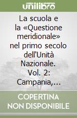 La scuola e la «Questione meridionale» nel primo secolo dell'Unità Nazionale. Vol. 2: Campania, Puglia, Sicilia e Sardegna libro