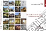 Musei e parchi archeologici. Le architetture di Franco Minissi. Ediz. illustrata libro