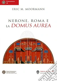 Nerone, Roma e la Domus Aurea