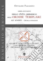 Libere annotazioni sullo Stato Giuridico dell'Ordine Templare. AD MMXX - CM dalla fondazione