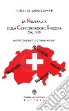 La neutralità della Confederazione Svizzera dal 1815. Aspetti geografici e storico-politici libro di Aebischer Tullio