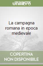 La campagna romana in epoca medievale