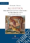 Alieutica. Biodiversità ittica e pesca ecosostenibile nel Mediterraneo antico da Oppiano ad Aquileia libro