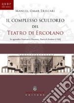 Il complesso scultoreo del teatro di Ercolano libro