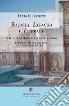 Balnea, lavacra e thermae. Edifici termali dell'antica Roma. Evidenze archeologiche e fonti classiche libro di Augenti Ennio Domenico