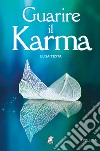 Guarire il Karma libro di Testa Elisa