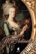 Il testamento di Maria Antonietta libro