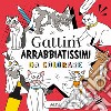 Gattini arrabbiatissimi da colorare. Ediz. illustrata libro