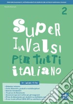 Super INVALSI per tutti. Italiano. Per la 2ª classe elementare libro