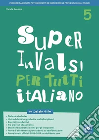 Super INVALSI per tutti. Italiano. Per la 5ª classe elementare