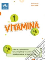 Vitamina ABC. Per le Scuole medie. Ediz. per la scuola. Vol. 1